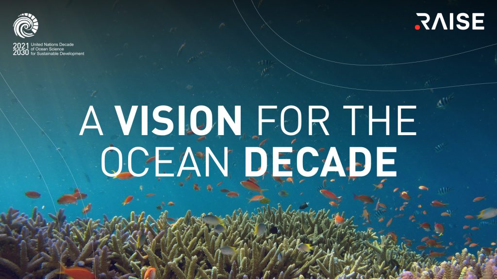 Ecosistema RAISE - The Science We Need for the Ocean We Want – A Vision For The Ocean Decade - Unesco