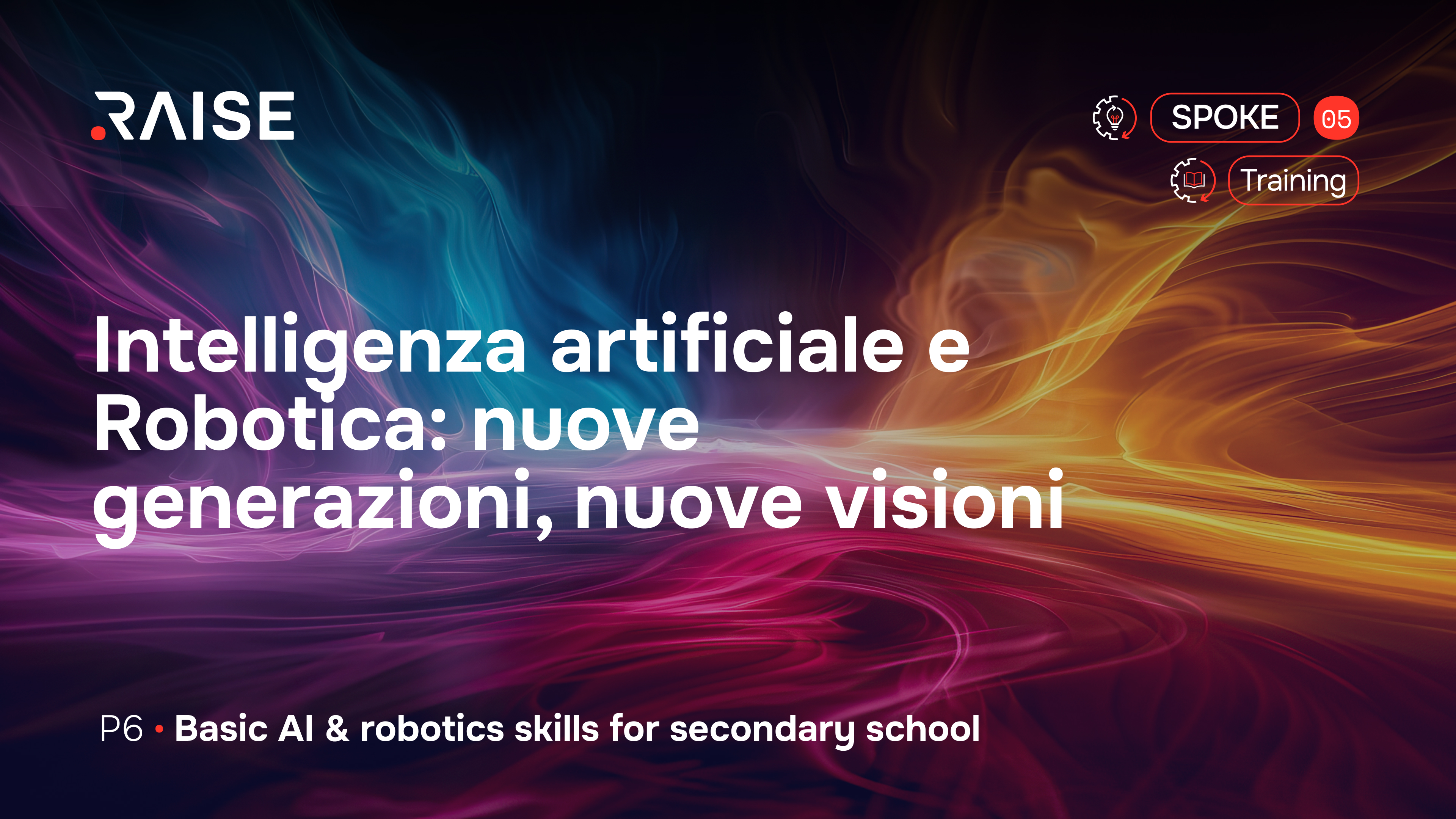 Aperte le iscrizioni al corso di formazione “Intelligenza artificiale e Robotica: nuove generazioni, nuove visioni” di RAISE